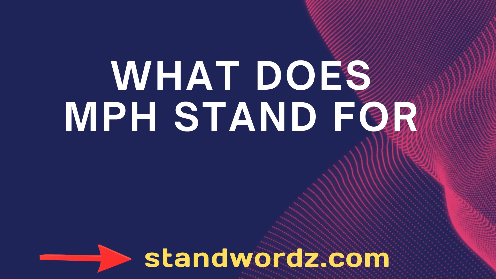 Mphfpb What Does MPH Stand For? The Complete, Simple Breakdown for All Ages