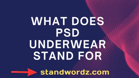 what does psd underwear stand for