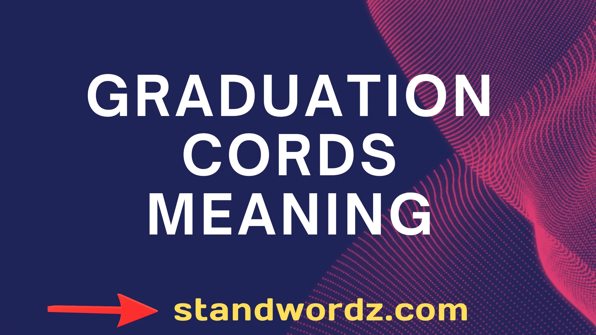 Graduation Cords Meaning and Colors: What They Say About You