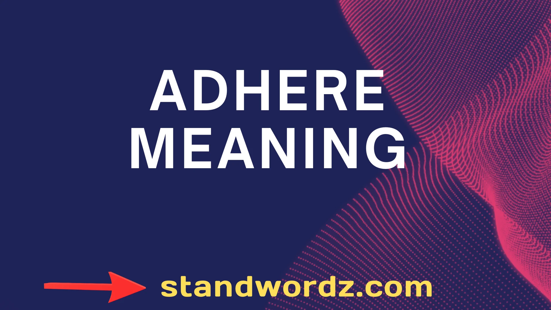 Adhere Meaning in Professional and Daily Conversations
