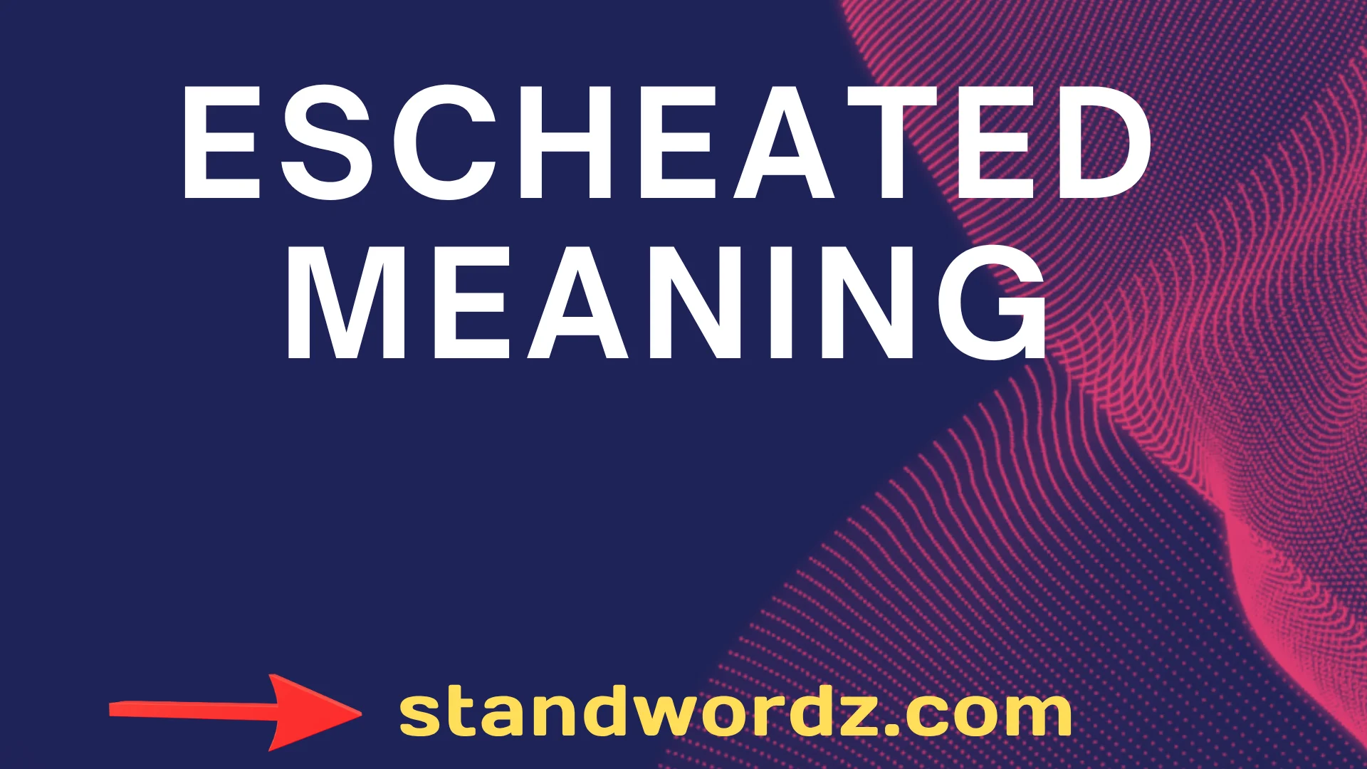What Does Escheated Mean in Simple Terms? Full Guide