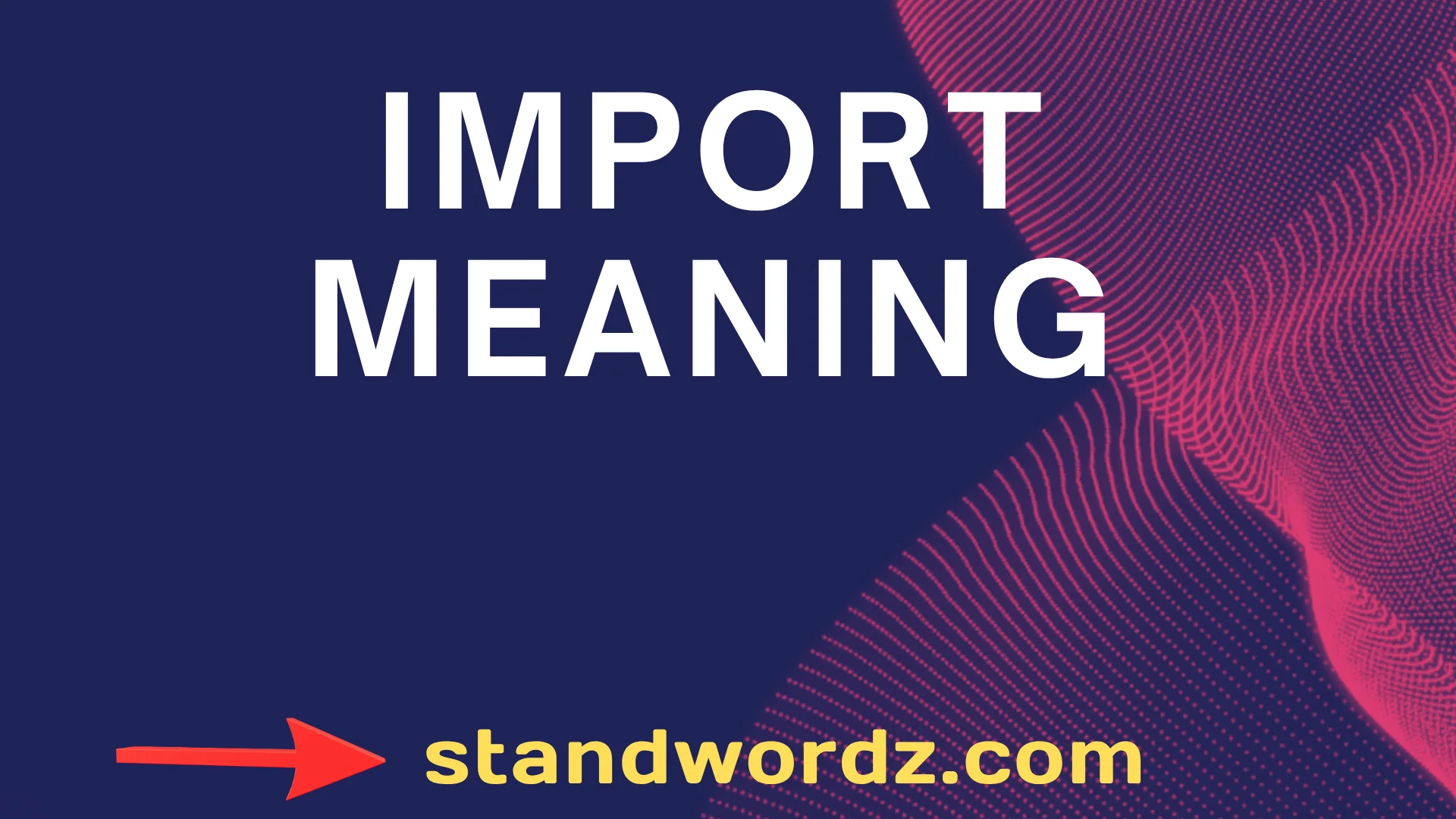 Import Meaning: Learn the Word with Easy Examples