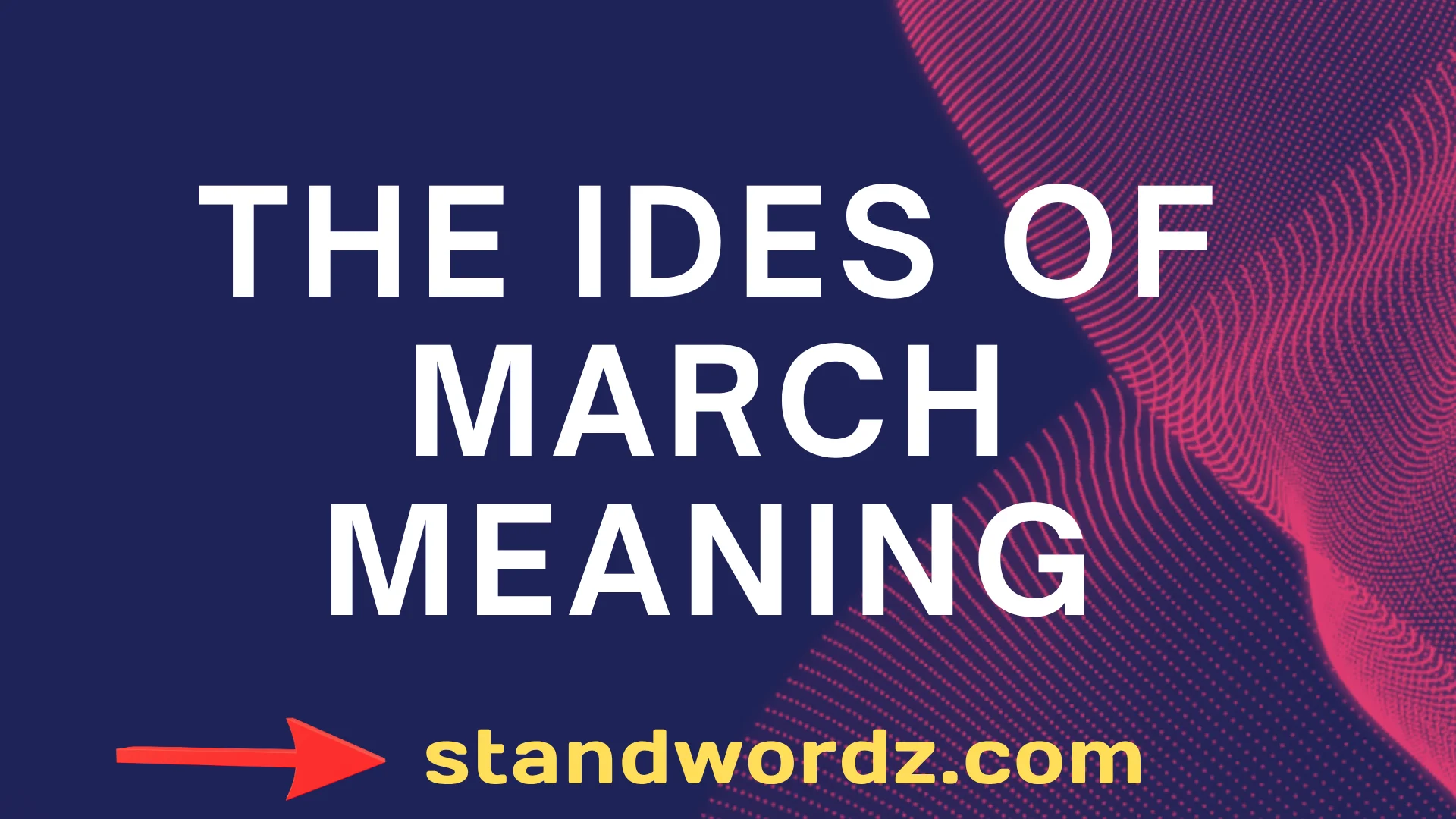 Wht Describes March What Does the Ides of March Mean? Full Guide with Examples