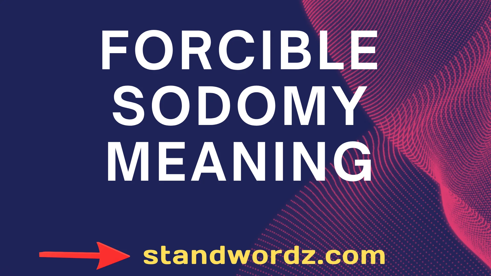 Sodomy Forcible Sodomy Meaning Explained Simply: Legal Context, Usage, and FAQs