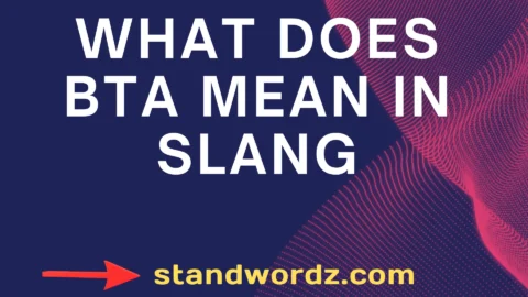 what does bta mean in slang