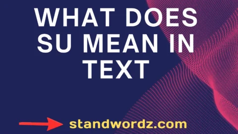 what does su mean in text
