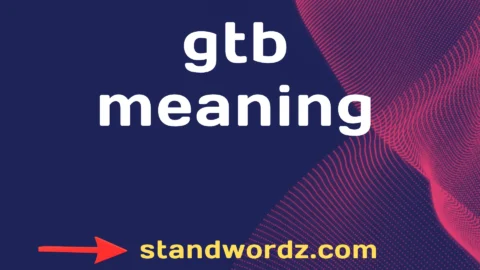 gtb meaning