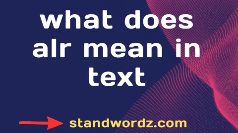 what does alr mean in text