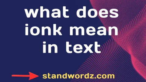 what does ionk mean in text