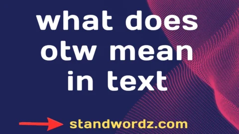 what does otw mean in text